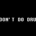 Don't Do Drugs