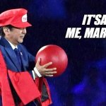 Why we never saw Shinzo Abe and Mario together. | IT'SA ME, MARIO!! | image tagged in shinzo mario | made w/ Imgflip meme maker