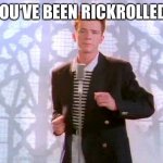 This is supposed to be unlisted | image tagged in you've been rickrolled,memes,oh wow are you actually reading these tags,funny | made w/ Imgflip meme maker