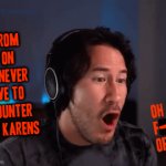 Stupid karens out there - well i gave a couple of them some karma by stealing their hair-ties so they deserved it | ME FROM NOW ON WHENEVER I HAVE TO ENCOUNTER ANY KARENS | image tagged in gifs,markiplier,savage,relatable,karens,hair | made w/ Imgflip video-to-gif maker