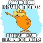 The lorax Meme Generator - Imgflip
