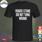 Roger Stone Did Not Thing Wrong!