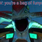 I really like funyons | POV: you're a bag of funyons | image tagged in reaper leviathan,subnautica,memes | made w/ Imgflip meme maker