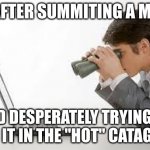 *Intense typing sounds* | ME AFTER SUMMITING A MEME AND DESPERATELY TRYING TO FIND IT IN THE "HOT" CATEGORY | image tagged in searching computer | made w/ Imgflip meme maker