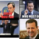 Assad Must Go | ASSAD MUST GO! | image tagged in assad must go | made w/ Imgflip meme maker