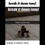 break it down tony! GIF Template