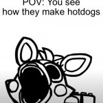 That’s some mental pain | POV: You see how they make hotdogs | image tagged in screaming mangle,how hotdogs are made,pain,mental illness,hotdog | made w/ Imgflip meme maker