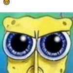 Angry spongebob meme
