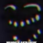 MANDELA CATALOGUE | IT'S A ME; MANDELA CATALOGUE UIEEEEEEEEEEEEEEEEEEEEEEEEE | image tagged in got any games on your phone mandela catalouge | made w/ Imgflip meme maker