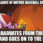 balance of nature baseball geezer | THE BALANCE OF NATURE BASEBALL GRANDPA; GRADUATES FROM THIS LIFE AND GOES ON TO THE NEXT | image tagged in duncan in hell | made w/ Imgflip meme maker