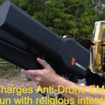 Charges Anti-Drone EMP with religious intent