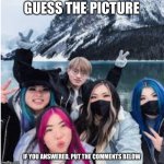 guess the picture #1 | GUESS THE PICTURE; IF YOU ANSWERED, PUT THE COMMENTS BELOW | image tagged in krew | made w/ Imgflip meme maker