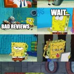 morbius | BAD REIVIEWS; "MORBIUS IS A GOOD MOVIE"; WAIT... BAD REVIEWS | image tagged in spongebob diapers alternate meme | made w/ Imgflip meme maker