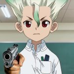 Senku with a fucking gun