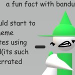 bandu tells you the truth meme