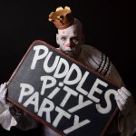 Puddles Pity Party