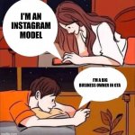 Boy and girl texting | I'M AN INSTAGRAM MODEL; I'M A BIG BUSINESS OWNER IN GTA | image tagged in boy and girl texting,memes,funny memes,fun,lol | made w/ Imgflip meme maker