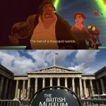 The loot of a thousand worlds British museum meme