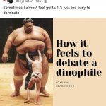 How it feels to debate a dinophile meme