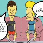 Espresso and Bungholio | THAT'S EASY...
RA-TATATATA! HEY BEAVIS, WHAT DOES THE BUNGHOLIO SAY AFTER YOU'VE DRANK ESPRESSO? | image tagged in beavis and butthead,funny,funny memes,cartoon,mtv | made w/ Imgflip meme maker