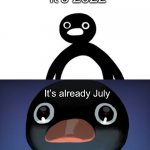 This year flew past. | It’s 2022 It’s already July | image tagged in telepurte noot noot | made w/ Imgflip meme maker