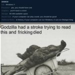 ERROR 404 | image tagged in godzilla had a stroke trying to read this and fricking died | made w/ Imgflip meme maker