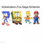 Nickelondeon,Fox,Sega,Nitendo Please don't