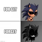 Forget | FOR GET; FORGET | image tagged in lord x uncanny template,forget,for get | made w/ Imgflip meme maker