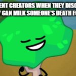 Too many people have done this | CONTENT CREATORS WHEN THEY DISCOVER THAT THEY CAN MILK SOMEONE'S DEATH FOR VIEWS: | image tagged in gifs,technoblade,youtube | made w/ Imgflip video-to-gif maker