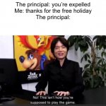 untitled image | The principal: you’re expelled
Me: thanks for the free holiday
The principal: | image tagged in funny,school,memes | made w/ Imgflip meme maker