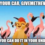 Do it! | SELL US YOUR CAR, GIVEMETHEVIN.COM! SO EASY YOU CAN DO IT IN YOUR UNDERWEAR! | image tagged in commericals,advertising,cars | made w/ Imgflip meme maker