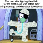 Wrong timing | The hero after fighting the villain for the first time (it was before their training montage and character development): | image tagged in injury spongebob | made w/ Imgflip meme maker