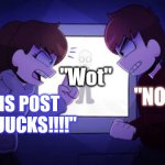 Your normal Twitter argument be like: | "Wot"; "NO YOU!"; "THIS POST SUUUUUCKS!!!!" | image tagged in sam and kyle fighting wii deleted you | made w/ Imgflip meme maker
