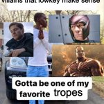 Shout out to my favorite | villains that lowkey make sense; tropes | image tagged in shout out to my favorite,magneto,x-men,metal gear solid,captain america civil war | made w/ Imgflip meme maker