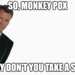 Monkey Pox | SO, MONKEY POX; WHY DON'T YOU TAKE A SEAT | image tagged in chris hansen | made w/ Imgflip meme maker