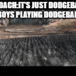 360 noscope? *bonk* | COACH:IT'S JUST DODGEBALL
BOYS PLAYING DODGEBALL: | image tagged in gifs,so true memes | made w/ Imgflip video-to-gif maker