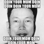 Doin your mom