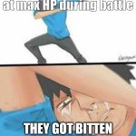 Sad Dab | My character is always at max HP during battle; THEY GOT BITTEN BY A VAMPIRE | image tagged in sad dab | made w/ Imgflip meme maker