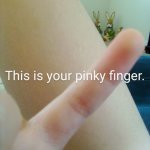 This is your pinky finger