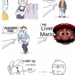 What did X do? | Liver Mario; Liver Mario; He stole 15089 livers | image tagged in what did x do | made w/ Imgflip meme maker