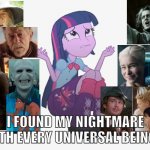 What If?... MLP Comics 15-16 had Equestria Girls Version? | I FOUND MY NIGHTMARE WITH EVERY UNIVERSAL BEINGS! | image tagged in scared twilight sparkle my little pony eqg,equestria girls,game of thrones,hunger games,lord of the rings,my little pony | made w/ Imgflip meme maker