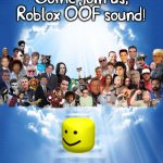 RIP Roblox OOF Sound, 2005--2022 | Come join us, Roblox OOF sound! | image tagged in come join us x,memes | made w/ Imgflip meme maker