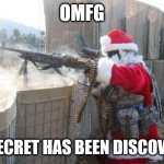 Hohoho | OMFG MY SECRET HAS BEEN DISCOVERED | image tagged in memes,comment | made w/ Imgflip meme maker