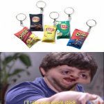 Chips keychains | image tagged in i'll take your entire stock,invest,funny,blank white template,memes,chips | made w/ Imgflip meme maker