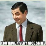 You Have A very Nice Smile