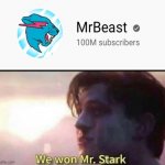 We did it boyz. | image tagged in we won mr stark | made w/ Imgflip meme maker