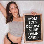 Mom bods deserve more damn credit