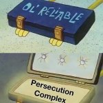 Ol’ reliable persecution complex meme