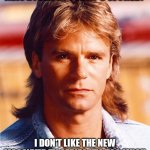 macgyver portrait | THIS IS MY OPINION ON MACGYVER IN TODAY'S WORLD. I DON'T LIKE THE NEW MACGYVER TV SERIES IT'S TOO MUCH OF A COP SHOW IN MY OPINION. | image tagged in macgyver portrait | made w/ Imgflip meme maker