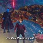 I'm mary poppins y'all